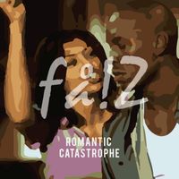 Faiz - Romantic Catastrophe (Explicit)
