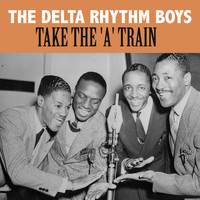 The Delta Rhythm Boys - Take the 'A' Train