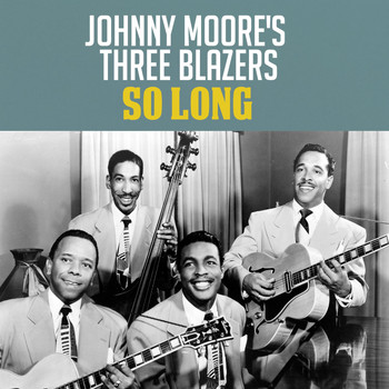 Johnny Moore's Three Blazers - So Long