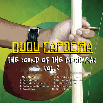 Dudu Capoeira - The Sound of the Berimbau, Vol. III