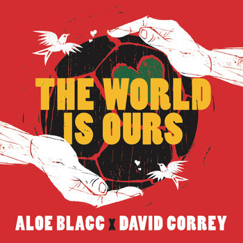 Aloe Blacc X David Correy - The World Is Ours (Coca-Cola 2014 World's Cup Anthem)