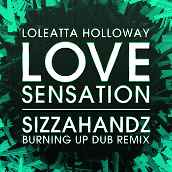 Loleatta Holloway - Love Sensation (Sizzahandz Burning Up Dub Remix)