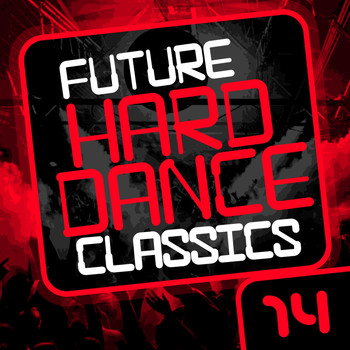 Various Artists - Future Hard Dance Classics Vol. 14