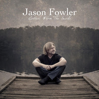 Jason Fowler - Letters from the Inside