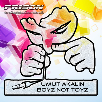 Umut Akalin - Boyz Not Toyz Ep
