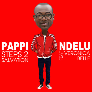 Pappi Ndelu feat. Veronica Belle - Steps 2 Salvation