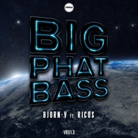 Bjorn V feat. Ricos - Big Phat Bass
