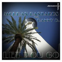 Mordax Bastards feat. Danny D. - Let You Go
