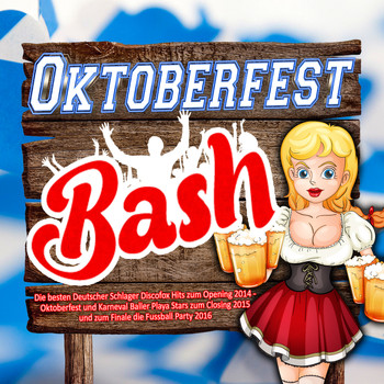 Various Artists - Oktoberfest Bash - Die besten Wiesn Schlager Discofox Hits zum Opening 2014 –