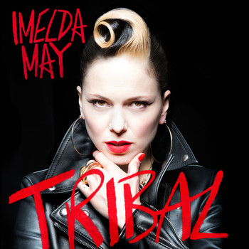 Imelda May - Tribal (Deluxe)