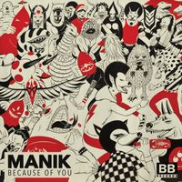 MANIK - Because Of You