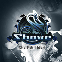 Shove - The main idea
