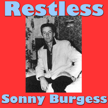 Sonny Burgess - Restless