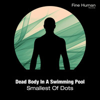 Dead Body In A Swimming Pool - Smallest Of Dots