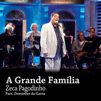 Zeca Pagodinho - A Grande Família