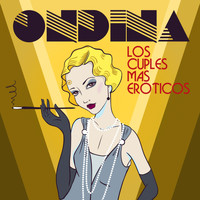 Ondina - Los Cuplés Más Eróticos