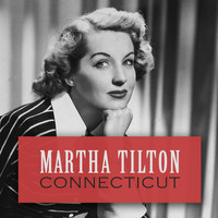 Martha Tilton - Connecticut