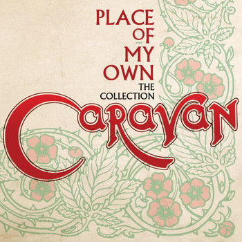 Caravan - Place Of My Own: The Collection