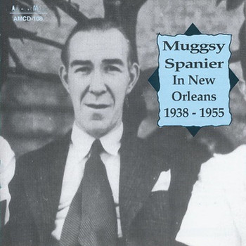 Muggsy Spanier - In New Orleans 1938-1955