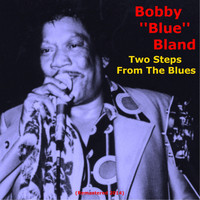 Bobby "Blue" Bland - Two Steps from the Blues (Remastered 2014)