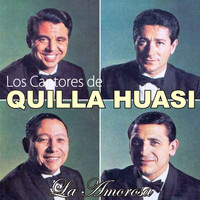 Los Cantores de Quilla Huasi - La Amorosa