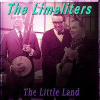 The Limeliters - The Little Land