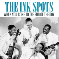 THE INK SPOTS - When You Come to the End of the Day