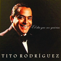 Tito Rodríguez - El Día Que Me Quieras