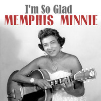 Memphis Minnie - I'm so Glad