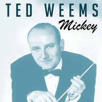 Ted Weems - Mickey