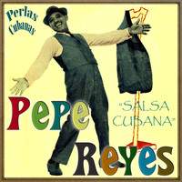 Pepe Reyes - Perlas Cubanas: Salsa Cubana