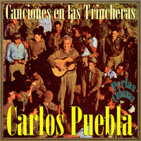 Carlos Puebla - Perlas Cubanas: Canciones en las Trincheras