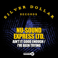 Nu-Sound Express Ltd. - Ain't It Good Enough / I've Been Trying