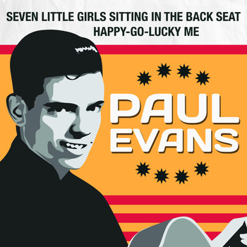 Paul Evans - Seven Little Girls Sitting in the Back Seat / Happy-Go-Lucky Me