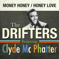 The Drifters featuring Clyde McPhatter - Money Honey / Honey Love