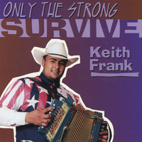 Keith Frank - Only the Strong Survive