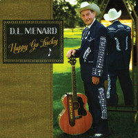 D.L. Menard - Happy Go Lucky
