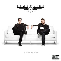 Timeflies - After Hours (Deluxe [Explicit])