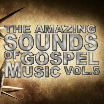 Various Artists - The Amazing Sounds of Gospel Music Vol.5
