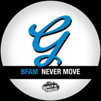 B.F.A.M. - Never Move