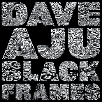 Dave Aju - Black Frames