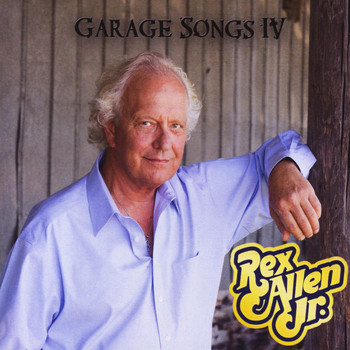 Rex Allen Jr - Garage Songs IV