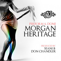 Morgan Heritage - Perform & Done