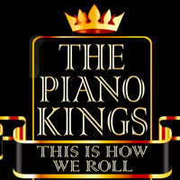 The Piano Kings - This Is How We Roll (Originally Performed By Florida Georgia Line) [Classic Piano Interpretations]