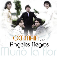 Germain y Sus Angeles Negros - Murió la Flor