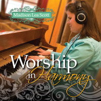Madison Lea Scott - Worship in Harmony