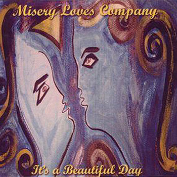 It's A Beautiful Day - Misery Loves Company