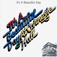 It's A Beautiful Day - Live at Carnegie Hall