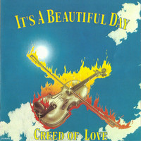 It's A Beautiful Day - Creed Of Love