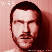 VIRE - Control You / Human Contact - Single